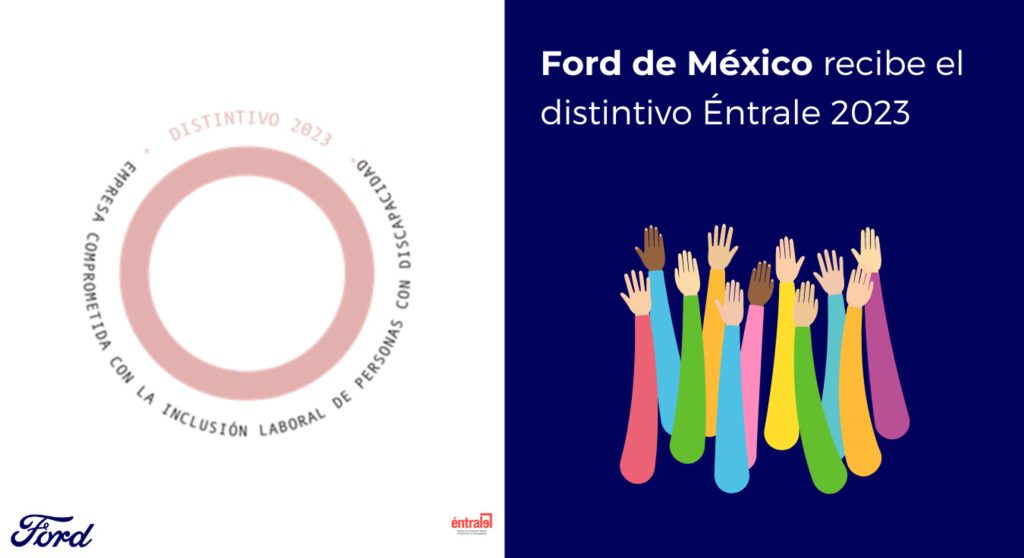 Ford de México recibió por segundo año consecutivo el Distintivo Éntrale, otorgado por el Consejo Mexicano de Negocios